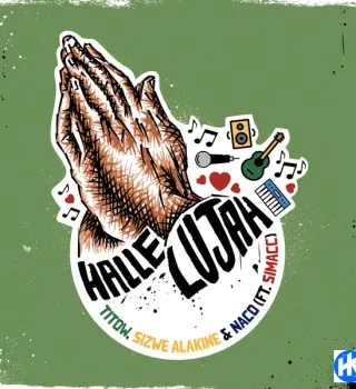 TITOW – Hallelujah Ft. Sizwe Alakine, NaCo & Simacc TITOW – Hallelujah Ft. Sizwe Alakine, NaCo & Simacc