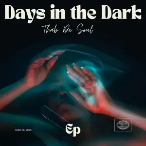 Thab De Soul – Days In The Dark Thab De Soul – Days In The Dark