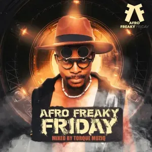 TorQue MuziQ – Afro Freaky Friday #001 TorQue MuziQ – Afro Freaky Friday #001