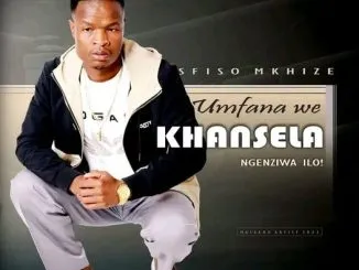 ALBUM: Umfana WeKhansela – Ngenziwa iLo! ALBUM: Umfana WeKhansela – Ngenziwa iLo!
