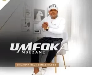 Umfoka Msezane - Thembalami ft Mjikelo Umfoka Msezane - Ngajolisa ishende
