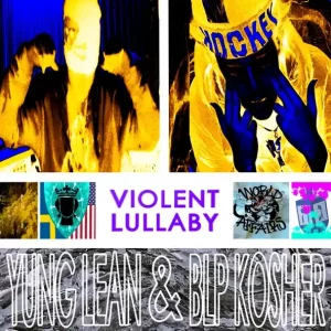 BLP KOSHER & Yung Lean - Violent Lullaby