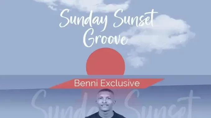 Benni Exclusive – Sunday Sunset Groove Episode 002 Benni Exclusive – Sunday Sunset Groove Episode 002