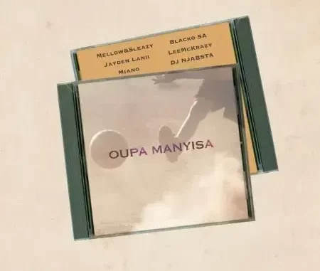 Blacko SA, DJ Njabsta, Mellow & Sleazy – Oupa Manyisa ft. LeeMcKrazy, Jayden Lanii & Miano Blacko SA, DJ Njabsta, Mellow & Sleazy – Oupa Manyisa ft. LeeMcKrazy, Jayden Lanii & Miano