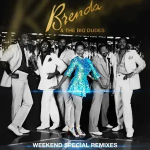 Brenda & The Big Dudes – Weekend Special (Remixes) Brenda & The Big Dudes – Weekend Special (Remixes)