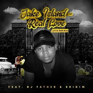 DJ Father, SKiDiM & Jake Island – Real Love (Jito Dub Mix) DJ Father, SKiDiM & Jake Island – Real Love (Jito Dub Mix)