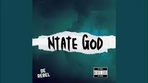 De Rebel – Ntate God De Rebel – Ntate God