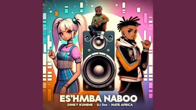 Dinky Kunene & Dj Dee – Es’Hamba Naboo Ft. Nate Africa Dinky Kunene & Dj Dee – Es’Hamba Naboo Ft. Nate Africa