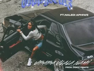 DoppyBeatz - Ubaba Ulala Nami (with Naledi Aphiwe) DoppyBeatz – Ubaba Ulala Nami (with Naledi Aphiwe)