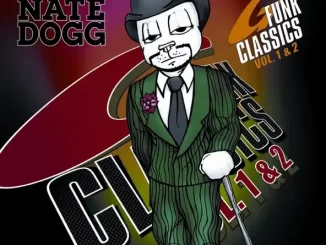 Album: Nate Dogg - G Funk Classics, Vol. 1 & 2 G Funk Classics, Vol. 1 & 2