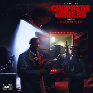 Gucci Mane & B.G. – Choppers & Bricks