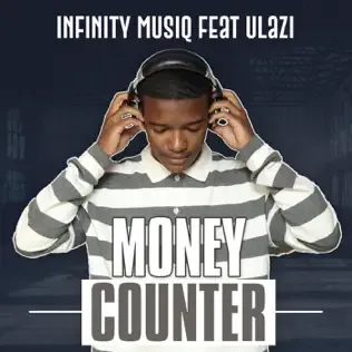 Infinity MusiQ – Money Counter ft uLazi Infinity MusiQ – Money Counter ft uLazi
