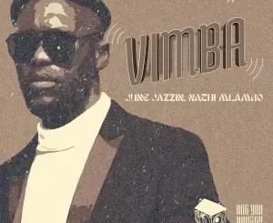 June Jazzin & Nathi Mlambo - Vimba