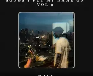 EP: MacG - Songs I Put My Name On, Vol. 2 MacG – Songs I Put My Name On, Vol. 2