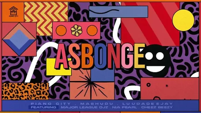 Mashudu, Luudadeejay, Nia Pearl, Major League Djz & Chee Beezy – Asbonge Mashudu, Luudadeejay, Nia Pearl, Major League Djz & Chee Beezy – Asbonge