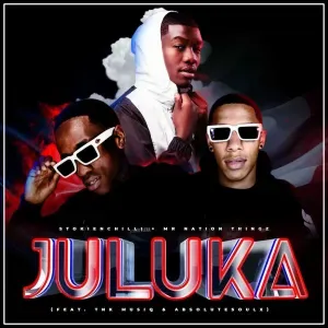 StokieNChilli – Juluka ft. Mr Nation Thingz, TNK MusiQ & Absolutesoulx StokieNChilli – Juluka ft. Mr Nation Thingz, TNK MusiQ & Absolutesoulx