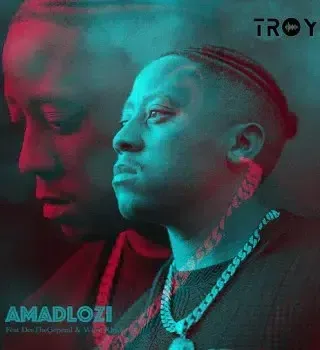 Troy – Amadlozi ft. DeetheGeneral & Wave Rhyder Troy – Amadlozi ft. DeetheGeneral & Wave Rhyder