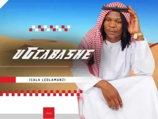 EP: Ugcabashe - Icala Ledlamanzi Ugcabashe – Icala Ledlamanzi