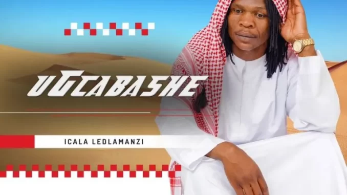 Ugcabashe – Icala Ledlamanzi Ugcabashe – Icala Ledlamanzi