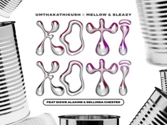 Umthakathi Kush, Mellow & Sleazy - Koti Koti ft. Sizwe Alakine & Bellinda Chester Umthakathi Kush, Mellow & Sleazy – Koti Koti ft. Sizwe Alakine & Bellinda Chester