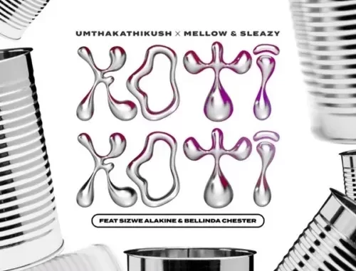 Umthakathi Kush, Mellow & Sleazy – Koti Koti ft. Sizwe Alakine & Bellinda Chester Umthakathi Kush, Mellow & Sleazy – Koti Koti ft. Sizwe Alakine & Bellinda Chester