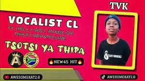 VOCALIST CL – TSOTSI YA THIPA NE VOCALIST CL – TSOTSI YA THIPA NE