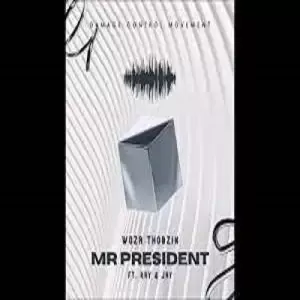 Woza Thobzin – Mr President ft. Ray & Jay Woza Thobzin – Mr President ft. Ray & Jay