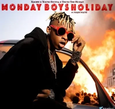 Xduppy, Young Stunna & Thuto The Human – Monday’s Boys Holiday ft Madumane Xduppy, Young Stunna & Thuto The Human – Monday’s Boys Holiday ft Madumane