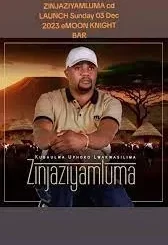 Zinjaziyamluma - Vela Bakubone Zinjaziyamluma - Ngiyakuzonda Kufa