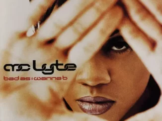 Album: MC Lyte - Bad As I Wanna B Bad As I Wanna B