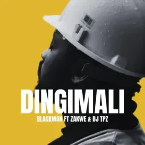 Blackman Gentleman2.0 – Dingimali Ft. Zakwe, DJ Tpz & ZEE (ZULUBOY) Blackman Gentleman2.0 – Dingimali Ft. Zakwe, DJ Tpz & ZEE (ZULUBOY)