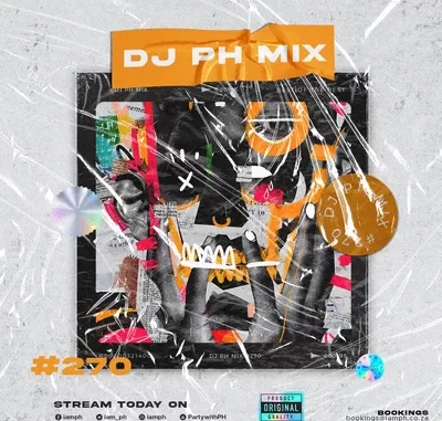 DJ PH – Mix 270 (Amapiano) DJ PH – Mix 270 (Amapiano)