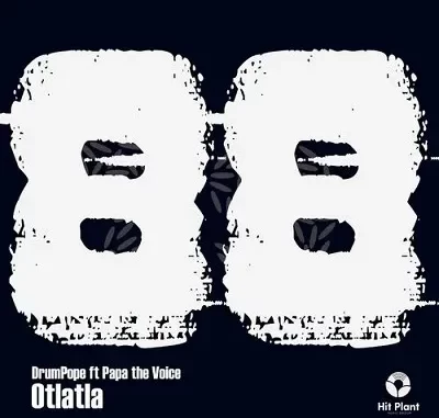DrumPope – Otlatla Ft. Papa The Voice, Dj Sbu & Siya Shezi DrumPope – Otlatla Ft. Papa The Voice, Dj Sbu & Siya Shezi
