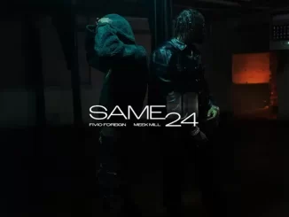 Fivio Foreign & Meek Mill - Same 24 Fivio Foreign & Meek Mill Same 24
