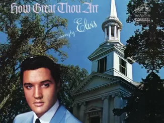 Album: Elvis Presley - How Great Thou Art How Great Thou Art