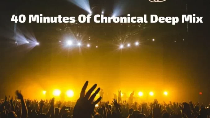 Jose Man De Djy – 40 Minutes Of Chronical Deep Mix Jose Man De Djy – 40 Minutes Of Chronical Deep Mix