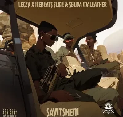 Leczy, Ice Beats Slide & Sbuda Maleather – Sayitsheni Leczy, Ice Beats Slide & Sbuda Maleather – Sayitsheni