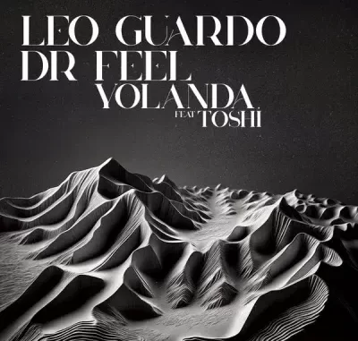 Leo Guardo, Dr Feel & Toshi – Yolanda (Original Mix) Leo Guardo, Dr Feel & Toshi – Yolanda (Original Mix)