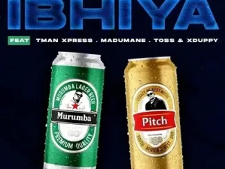 Murumba Pitch, DJ Maphorisa & Omit ST - Ibhiya Ft. Tman Xpress, Madumane, TOSS & Xduppy Murumba Pitch, DJ Maphorisa & Omit ST – Ibhiya Ft. Tman Xpress, Madumane, TOSS & Xduppy