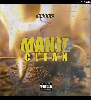 Ngobz – Manje Clean (To Nandipha 808, Tyler ICU, Mellow & Sleazy) Ngobz – Manje Clean (To Nandipha 808, Tyler ICU, Mellow & Sleazy)
