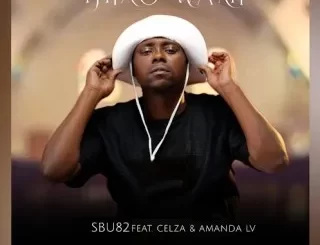 Sbu82 - Thixo Wami ft AMANDA LV & CeLza Sbu82 – Thixo Wami ft AMANDA LV & CeLza
