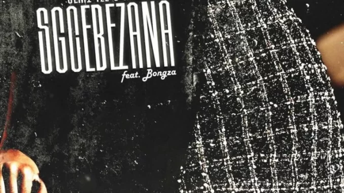 Semi Tee & Ma Lemon – Sgcebezana ft. Bongza Semi Tee & Ma Lemon – Sgcebezana ft. Bongza