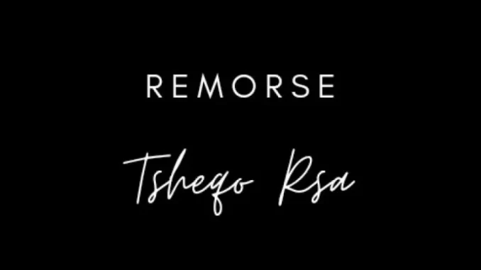 Tsheqo Rsa Remorse Tsheqo Rsa Remorse