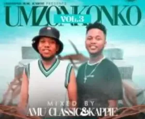 Amu Classic & Kappie - Umzonkonko Vol 3 Mix Amu Classic & Kappie – Umzonkonko Vol 3 Mix