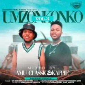 Amu Classic & Kappie – Umzonkonko Vol 3 Mix Amu Classic & Kappie – Umzonkonko Vol 3 Mix