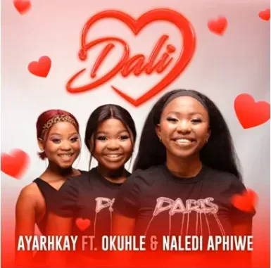 Ayarhkay – Dali Ft. Okuhle & Naledi Aphiwe Ayarhkay – Dali Ft. Okuhle & Naledi Aphiwe