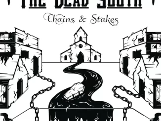 Album: The Dead South - Chains & Stakes Chains & Stakes