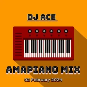 DJ Ace – 02 February 2024 (Amapiano Mix) DJ Ace – 02 February 2024 (Amapiano Mix)