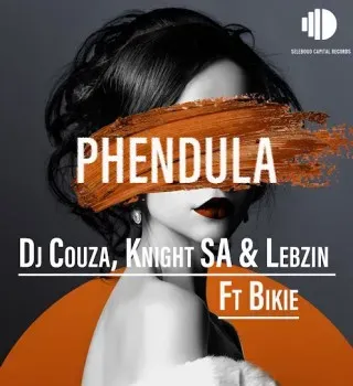 DJ Couza – Phendula ft. Knight SA, Lebzin & Bikie DJ Couza – Phendula ft. Knight SA, Lebzin & Bikie