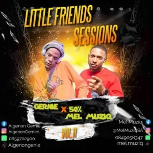 Gernie – Little Friends Sessions Vol. 11 Mix (50% Mel Muziq) Gernie – Little Friends Sessions Vol. 11 Mix (50% Mel Muziq)